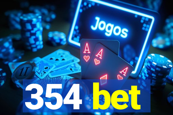 354 bet